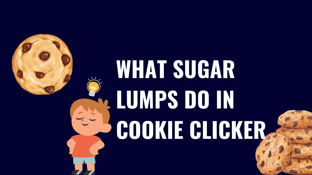 What Sugar Lumps Do in Cookie Clicker