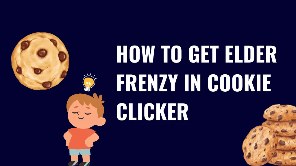 How to Get Elder Frenzy in Cookie Clicker unblocked