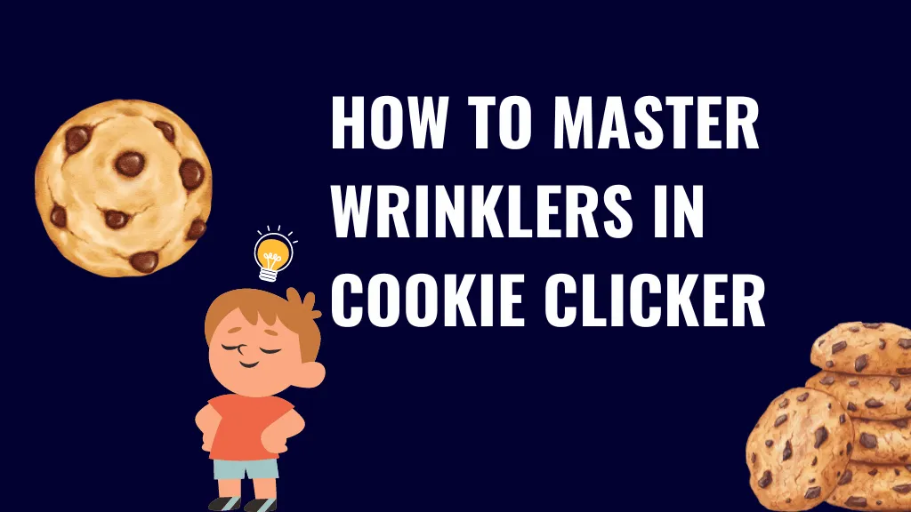 How to Master Wrinklers in Cookie Clicker