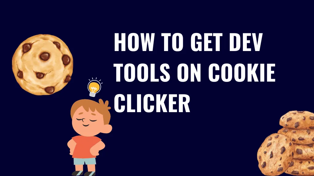 how to get dev tools on cookie clicker